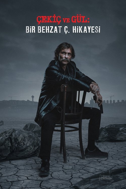 Çekiç ve Gül: Bir Behzat Ç. Hikayesi
